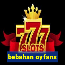 bebahan oyfans